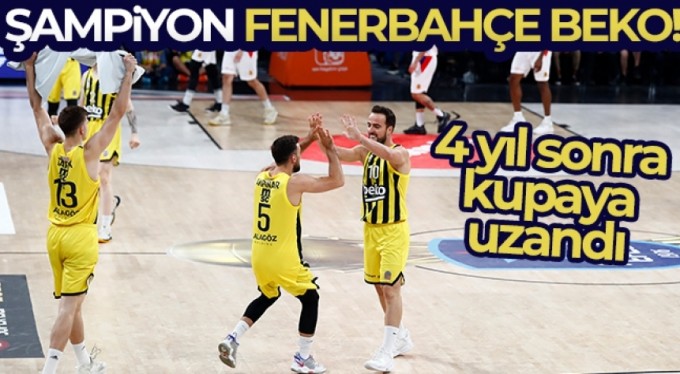Basketbol Süper Ligi'nde şampiyon Fenerbahçe Beko!