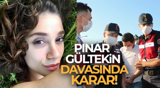 Pınar Gültekin davasında karar!