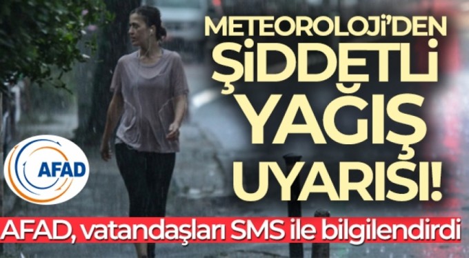 Bayramın ikinci günü için şiddetli yağış uyarısı! AFAD, SMS ile bilgilendirdi