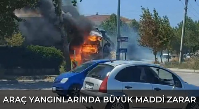 Sabah saatlerinde meydana gelen araç yangınlarında büyük maddi zarar oluştu