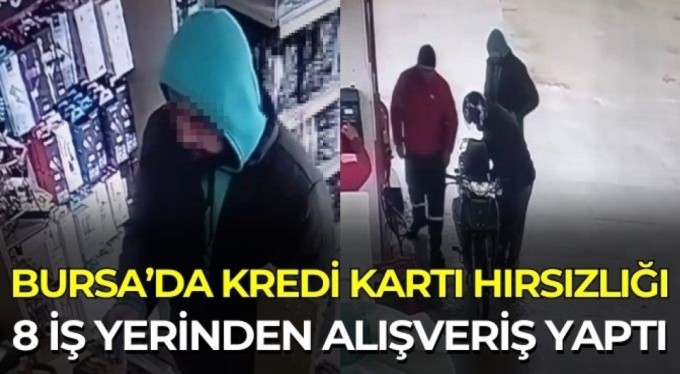 Bursa'da kartını çalan hırsızı alışveriş yaptığı dükkanların güvenlik kamerasından tespit etti
