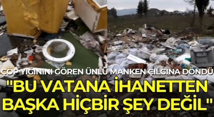 Çöp yığınını gören ünlü manken çılgına döndü: "Bu vatana ihanetten başka hiçbir şey değil"