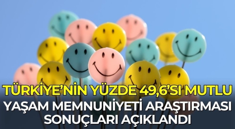 Türkiye'nin yüzde 49,6'sı mutlu