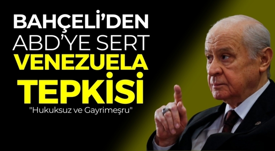 Bahçeli'den ABD'ye sert Venezuela tepkisi